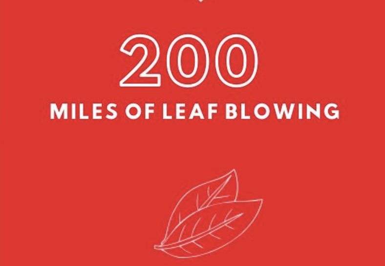 200 miles of leaf blowing